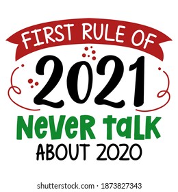 First rule of 2020: never talk about 2020 - happy new year greeting. Lettering poster with text for self quarantine. Hand letter script motivation catch word design. STOP Coronavirus (2019-ncov).