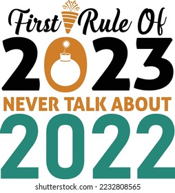 First Rule Of 2023 Never Talk About 2022 SVG Printable Vector Illustration svg