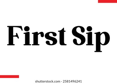 First Sip Coffee typography text