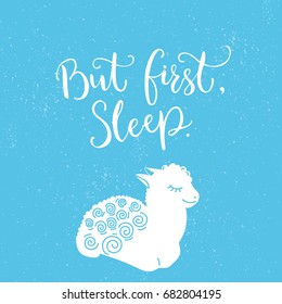 But first, sleep. Funny quote poster with illustration of little sleeping lamb at blue background.