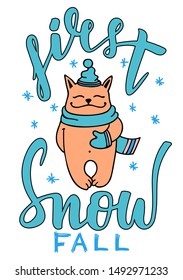 First snow lettering card. Hand drawn inspirational winter quote with doodles. Winter greeting card. Motivational print for invitation cards, brochures, poster, t-shirts, mugs.