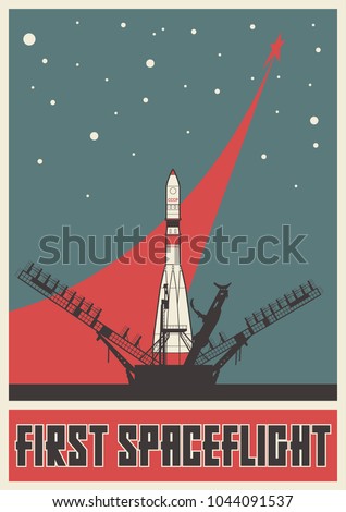 First Spaceflight. Rocket Launch. Stylization under the Old Soviet Space Propaganda Poster
