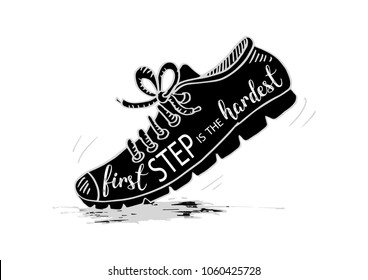  First Step is the Hardest lettering on shoes - motivation quote