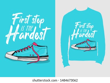 First step is the hardest. typography design for t-shirt
