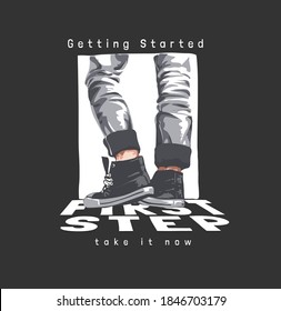 first step slogan with legs and sneaker on black background