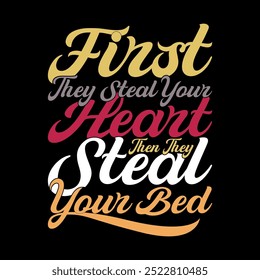 First They Steal Your Heart Then They Steal Your Bed, Human Body Part Heart Shape Valentine Day Vintage Graphic