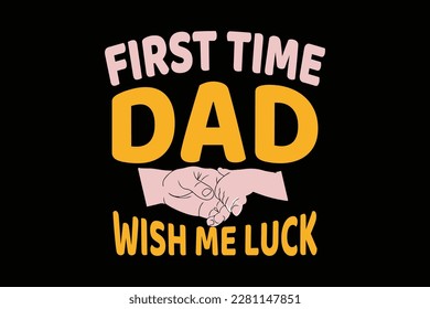 
FIRST TIME DAD t shirt design