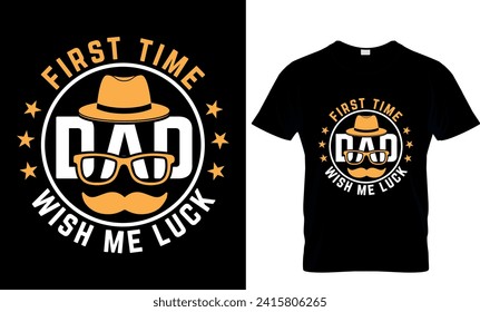 first time dad wish me luck  - t-shirt design template