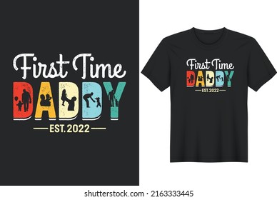 First Time Daddy Est 2022. Father day T-shirt Design or Father day poster design Funny Father quotes Typography	
