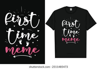 First time meme happy mother's day typography tshirt design