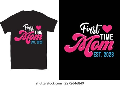 First Time Mom Est. 2023 illustrations for print-ready T-Shirts design