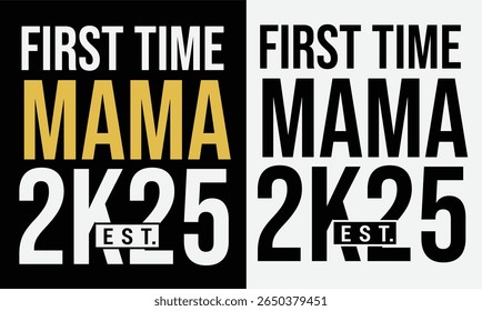 First time said mama and papa design for t shirt and other uses.