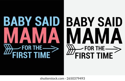First time said mama and papa design for t shirt and other uses.