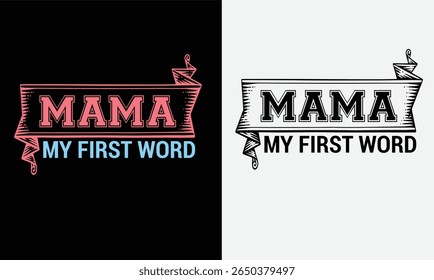 First time said mama and papa design for t shirt and other uses.