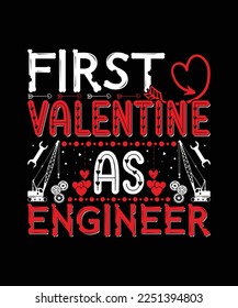 First valentine as engineer t shirt
