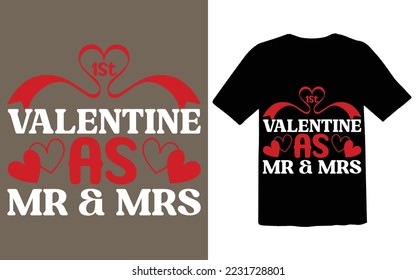 First Valentine As Mr And  Mrs T Shirt Design ,Valentine's Day Shirt, T Shirt Design 