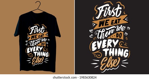 first we eat then we do every thing else T shirt design vector