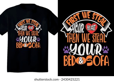 First we steal your heart then we steal your bed and sofa t shirt design