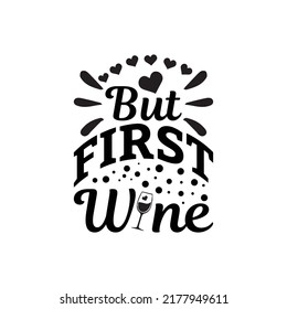 Pero primero vino - vector de diseño de eslogan tipográfico de vino.