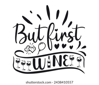 But first wine typography t-shirt design