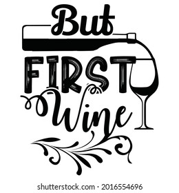 But first wine-t shirt design