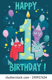 First year Happy Birthday postcard. Number one candle with ?ute monsters cartoon characters behind. Vector illustration.