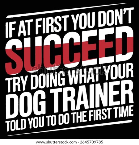 If at first you don't succeed try doing what your