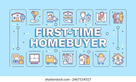 First-time homebuyer light blue word concept. Home purchase. Real estate market. Property investment. Typography banner. Vector illustration with title text, editable icons color