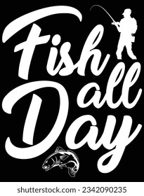 Fish all day EPS file for cutting machine. You can edit and print this vector art with EPS editor.