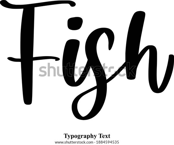 Fish Beautiful Cursive Typography Text Quote Stock Vector (Royalty Free ...