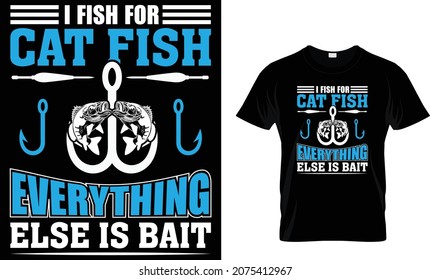 Pesco para peces de gato todo lo demás - Pescando camiseta