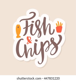 Fish and Chips.