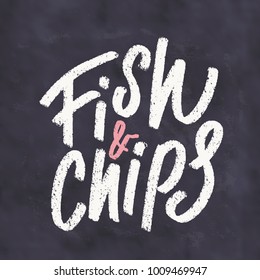 Fish and Chips. Chalkboard lettering sign.