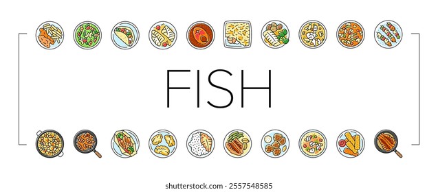 fish dishes icons set vector. chips ceviche tacos baked cod curry pie poached soup stew kebabs blackened cakes fish dishes color line illustrations