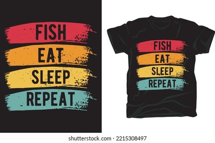 Fish eat sleep repeat Fishing t shirt design