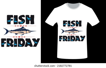Fish Friday T-shirt Design, New Fishing T-shirt Design, Fishing Shirt Design 2022