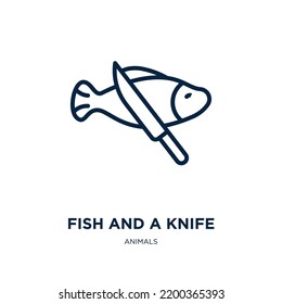 fish and a knife icon from animals collection. Thin linear fish and a knife, cook, fish outline icon isolated on white background. Line vector fish and a knife sign, symbol for web and mobile