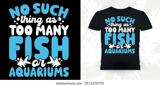 Fish Lover Funny Retro Vintage Aquarium T-shirt Design