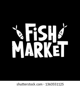 Fish market - hand drawn lettering with fish. Unique typography design for logo, seafood menu, card, advertising, poster, flyer, invitation, banner. Vector illustration on black background