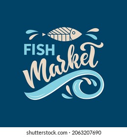 Fish Market Logotype With Handwritten Text And Fish On Dark Blue Background. Modern Brush Calligraphy, Hand Lettering Typography. Vector Illustration For Card, Sticker, Poster, Logo, Icon Template