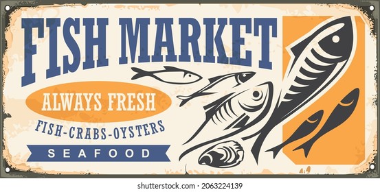 Fish market retro tin sign template with various fishes and seafood. Vintage inscription on old rusty metal sign board. Food vector illustration.