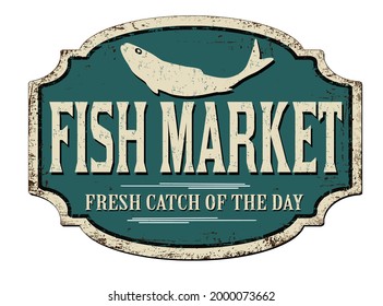 Fish market vintage rusty metal sign on a white background, vector illustration