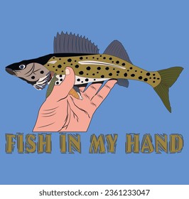 Fish in my hand T-Shirt Design