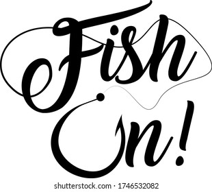 Fish On! Fishing quote vector