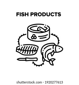 Fish Products Vector Icon Concept. Freshness Fish Fillet Meat For Cooking Tasty Dish And Caviar Product Canned Container Packaging. Appetizer And Delicious Seafood Black Illustration