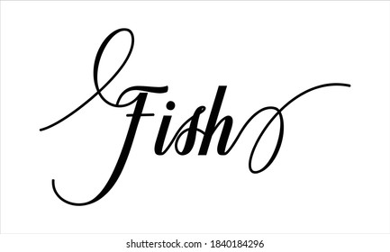 fish Script Typography Cursive Calligraphy Black text lettering Cursive and phrases isolated on the White background for titles, words and sayings