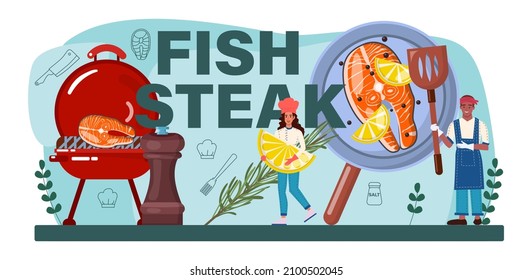 Fisch Steak typografische Header. Küchenchef bereitet gegrillten Lachs oder Thunfischsteak mit Zitrone zu. Leckeres Fischfilet zum Mittag- oder Abendessen. Köstliches Essen auf einem Teller. Flache Vektorgrafik