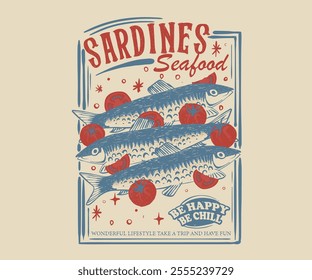 Fish vintage artwork. Be happy be chill. Sardines fish artwork for t shirt print, poster, sticker and other uses. Seafood t shirt design.