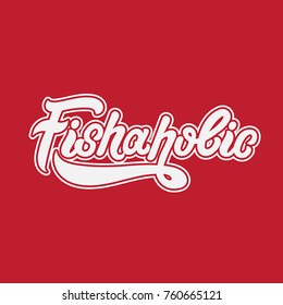 Fishaholic. Vector handwritten lettering made in 90's style. Template for card, poster, banner, label,  print for t-shirt.