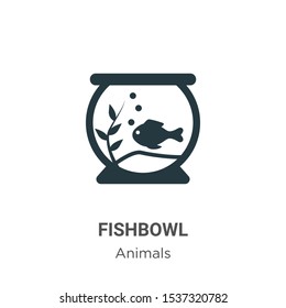 Fishbowl vector icon on white background. Flat vector fishbowl icon symbol sign from modern animals collection for mobile concept and web apps design.